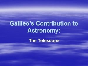 Galileo galilei contribution Galileo galilei contribution