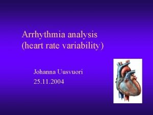 Arrhythmia analysis heart rate variability Johanna Uusvuori 25