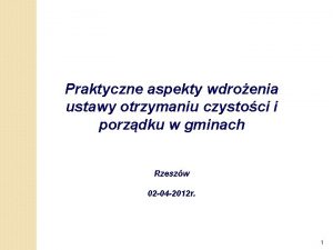 Praktyczne aspekty wdroenia ustawy otrzymaniu czystoci i porzdku