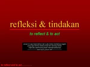 refleksi tindakan to reflect to act pesan ini