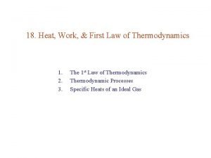 18 Heat Work First Law of Thermodynamics 1