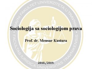 Sociologija sa sociologijom prava Prof dr Mensur Kustura