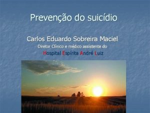 Preveno do suicdio Carlos Eduardo Sobreira Maciel Diretor