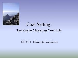 Goal Setting The Key to Managing Your Life