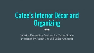 Catees Interior Dcor and Organizing Interior Decorating Business