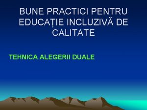 BUNE PRACTICI PENTRU EDUCAIE INCLUZIV DE CALITATE TEHNICA