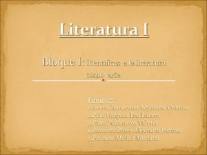 Literatura I Bloque I Identificas a la literatura