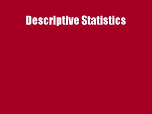 Descriptive Statistics Binomial Distribution 1 p Binomial Distribution