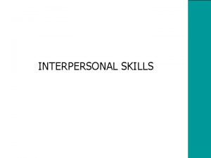 INTERPERSONAL SKILLS Interpersonal Skills Facilitation Skills language communication INTERPERSONAL SKILLS Interpersonal Skills Facilitation Skills language communication