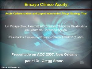 Ensayo Clnico Acuity Acute Catheterization and Urgent Intervention