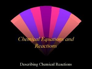 Indications of chemical reactions Indications of chemical reactions