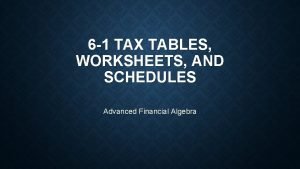 Tax tables worksheets and schedules
