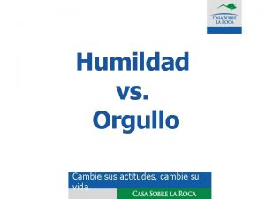 Humildad vs Orgullo Cambie sus actitudes cambie su