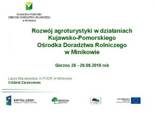 Rozwj agroturystyki w dziaaniach KujawskoPomorskiego Orodka Doradztwa Rolniczego