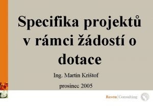 Specifika projekt v rmci dost o dotace Ing