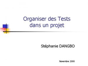 Organiser des Tests dans un projet Stphanie DANGBO