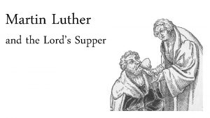 Martin Luther and the Lords Supper Treatise on