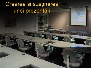 Crearea i susinerea unei prezentri Crearea i susinerea