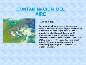 CONTAMINACIN DEL AIRE Que es el aire Se