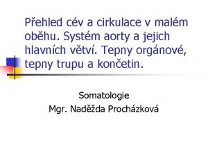 Pehled cv a cirkulace v malm obhu Systm