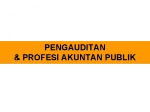 Pengauditan dan profesi akuntan publik