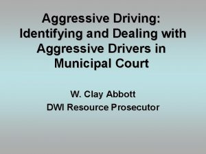 Aggressive Driving Identifying and Dealing with Aggressive Drivers