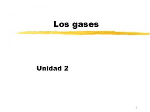 Los gases Unidad 2 1 2 Contenidos 1