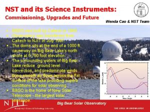 NST and its Science Instruments Commissioning Upgrades and