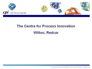 Centre for process innovation limited