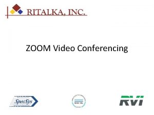 ZOOM Video Conferencing Agenda Account Features Account Setup ZOOM Video Conferencing Agenda Account Features Account Setup