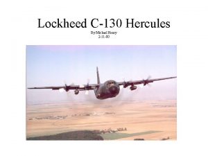 Lockheed C130 Hercules By Michael Henry 2 11