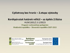 Cyklotrasy bez hranc 2 etapa vstavby Kerkprutak hatrok