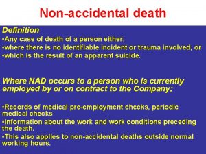 Nonaccidental death Definition Any case of death of