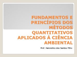 FUNDAMENTOS E PRINCPIOS DOS MTODOS QUANTITATIVOS APLICADOS CINCIA