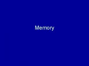 Memory Three Kinds of Memory Episodic Specific event
