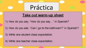 Prctica Take out warmup sheet 1 How do