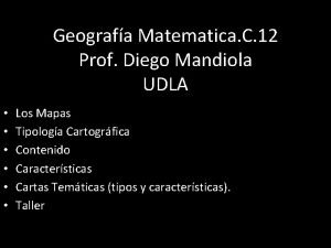Geografa Matematica C 12 Prof Diego Mandiola UDLA