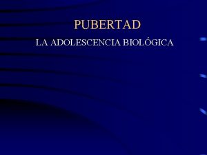 PUBERTAD LA ADOLESCENCIA BIOLGICA DESDE EL PSICOANALISIS METAMORFOSIS