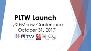 PLTW Launch sy STEMnow Conference October 31 2017