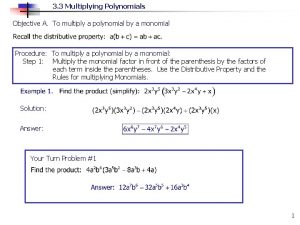 3 3 Multiplying Polynomials Objective A To multiply