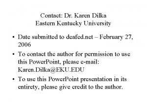 Contact Dr Karen Dilka Eastern Kentucky University Date