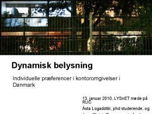 Dynamisk belysning Individuelle prferencer i kontoromgivelser i Danmark