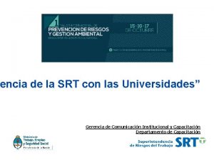 iencia de la SRT con las Universidades Gerencia