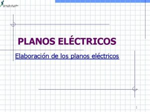 PLANOS ELCTRICOS Elaboracin de los planos elctricos 1