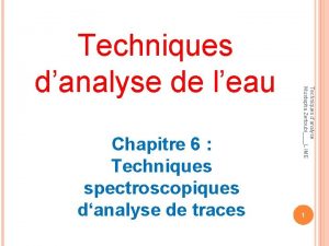 Chapitre 6 Techniques spectroscopiques danalyse de traces Techniques