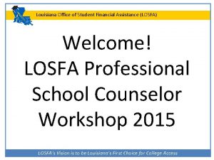 Louisiana Office of Student Financial Assistance LOSFA Welcome