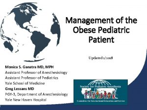 Management of the Obese Pediatric Patient Updated 12018