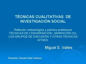 TCNICAS CUALITATIVAS DE INVESTIGACIN SOCIAL Reflexin metodolgica y
