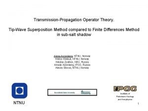 TransmissionPropagation Operator Theory TipWave Superposition Method compared to