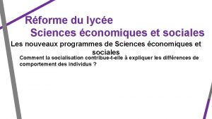 Rforme du lyce Sciences conomiques et sociales Les